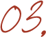 03